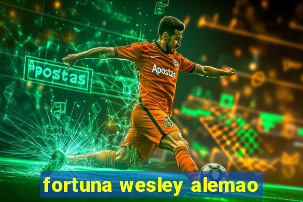 fortuna wesley alemao