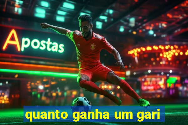 quanto ganha um gari