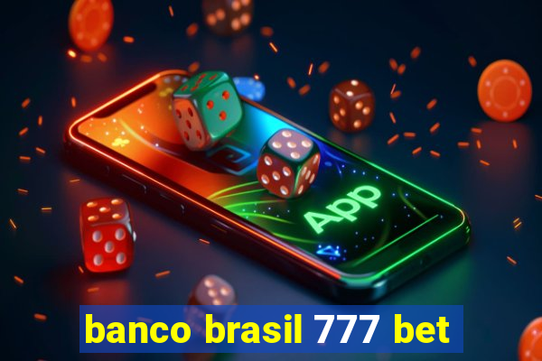 banco brasil 777 bet