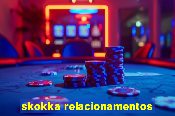 skokka relacionamentos