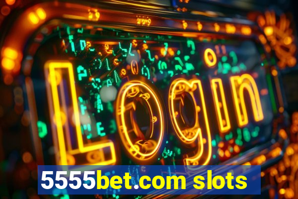 5555bet.com slots