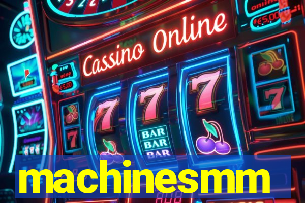 machinesmm