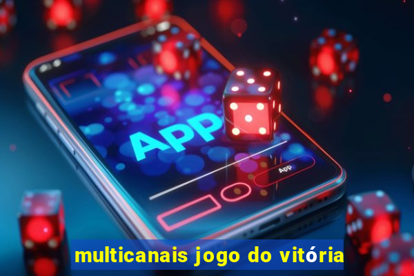 multicanais jogo do vitória