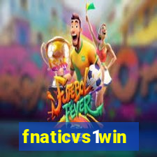 fnaticvs1win