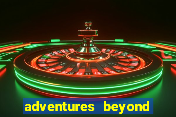 adventures beyond wonderland live betano