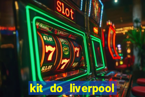 kit do liverpool dls 19