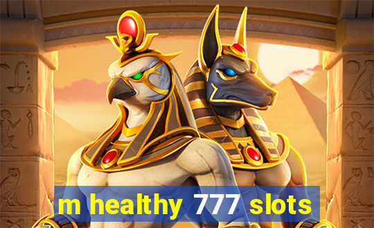 m healthy 777 slots