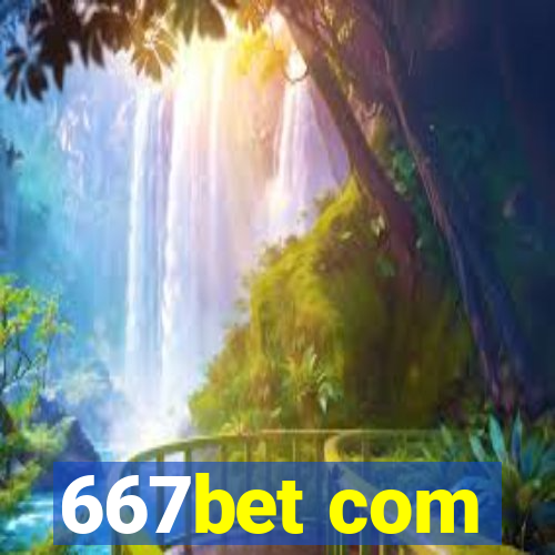 667bet com