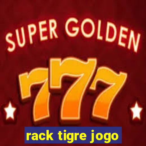 rack tigre jogo