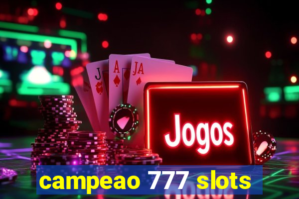 campeao 777 slots