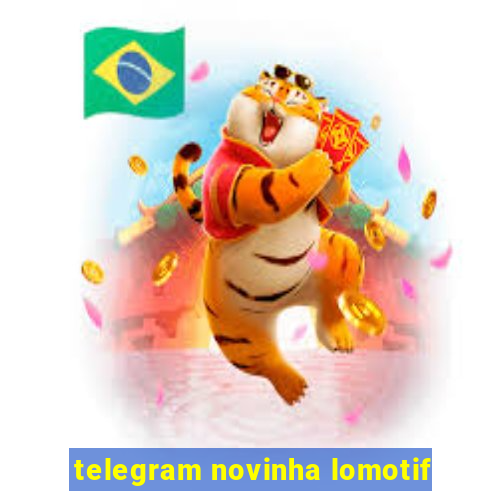 telegram novinha lomotif