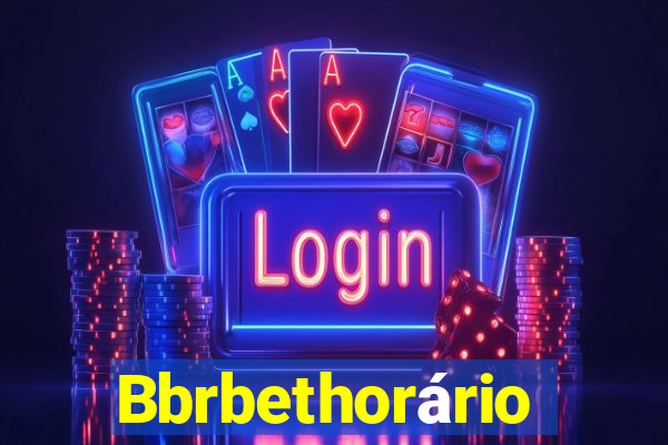 Bbrbethorário