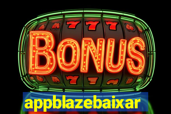 appblazebaixar