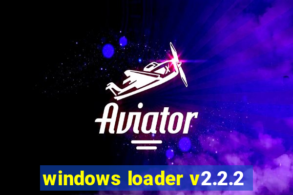 windows loader v2.2.2