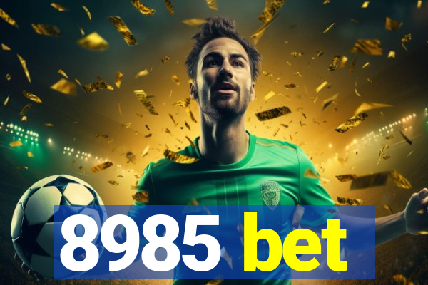 8985 bet