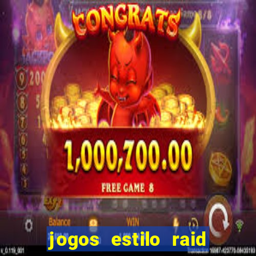 jogos estilo raid shadow legends