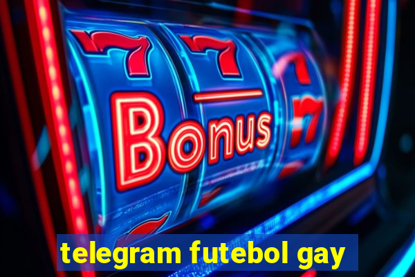 telegram futebol gay