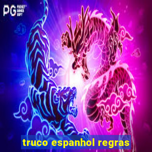 truco espanhol regras