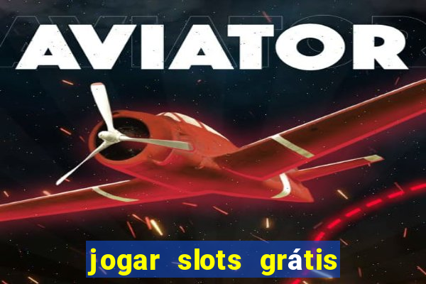 jogar slots grátis fortune tiger