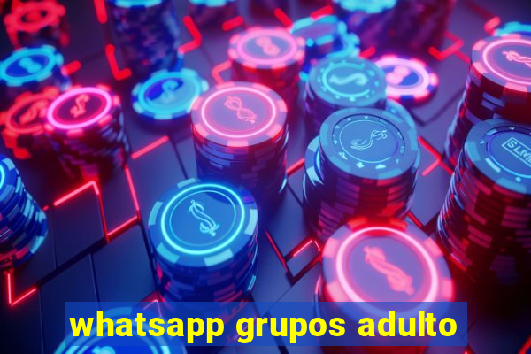 whatsapp grupos adulto