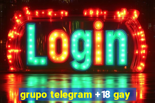 grupo telegram +18 gay