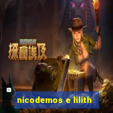 nicodemos e lilith