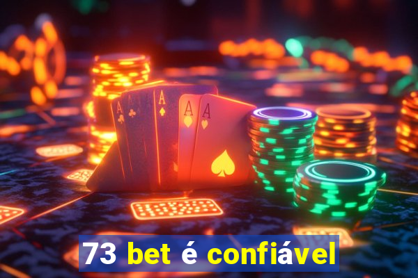 73 bet é confiável