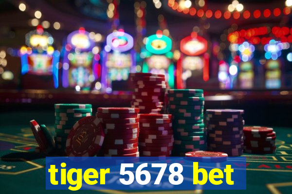 tiger 5678 bet