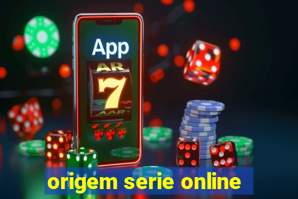 origem serie online