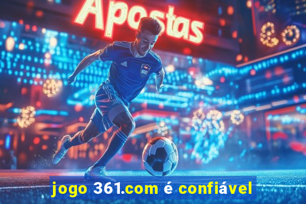 jogo 361.com é confiável