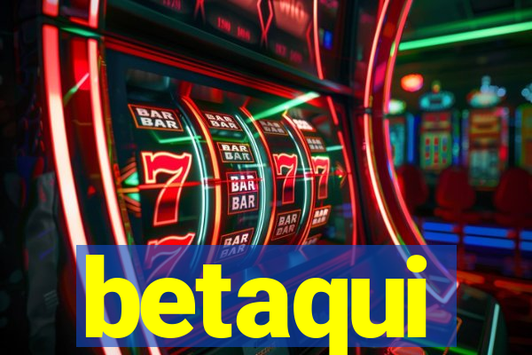 betaqui