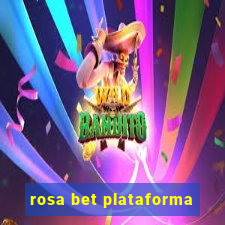 rosa bet plataforma