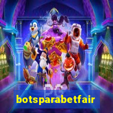 botsparabetfair