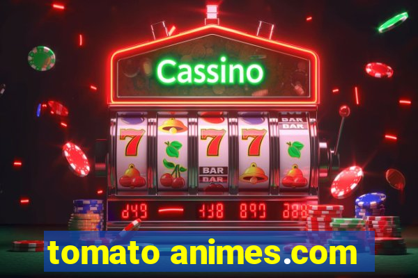 tomato animes.com