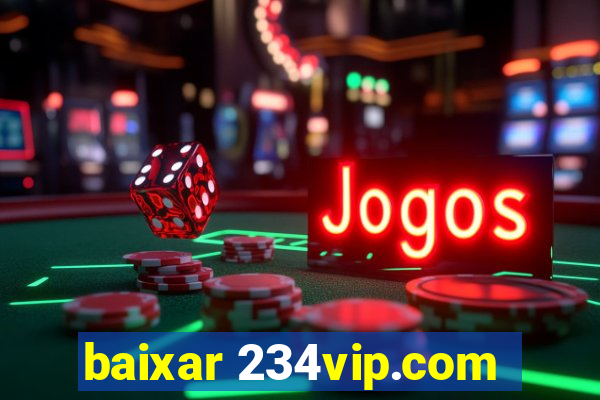 baixar 234vip.com