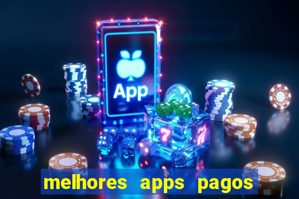 melhores apps pagos play store