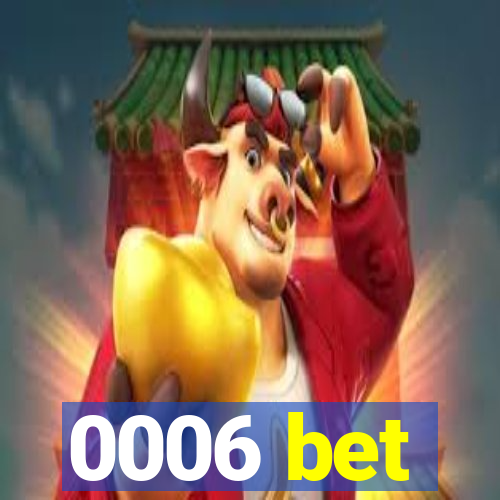 0006 bet