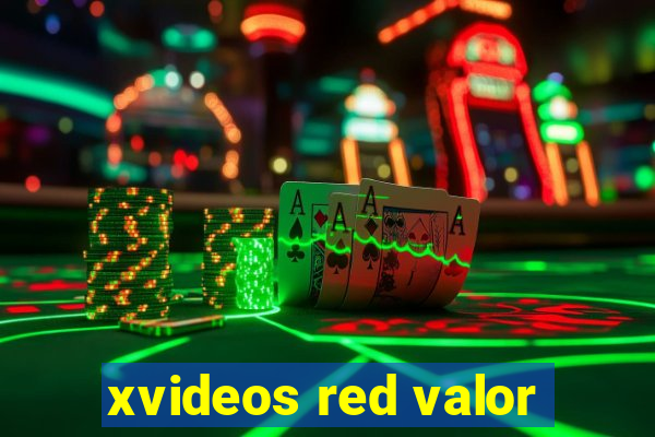 xvideos red valor