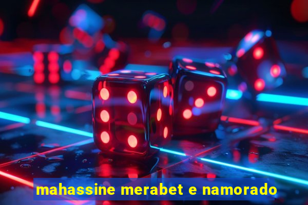 mahassine merabet e namorado