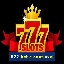 522 bet e confiável