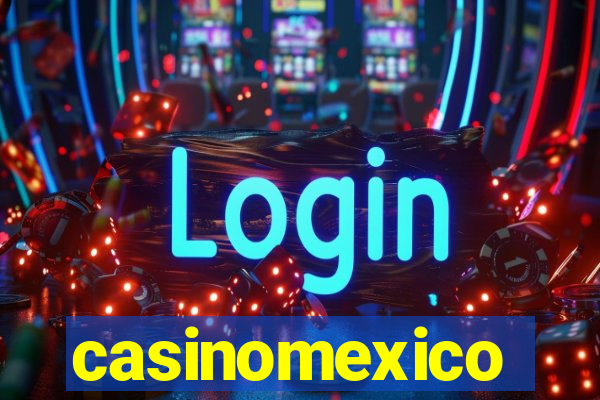 casinomexico