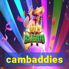 cambaddies