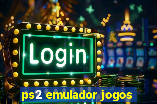 ps2 emulador jogos