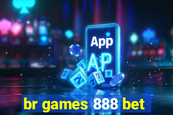 br games 888 bet