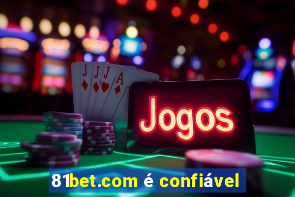 81bet.com é confiável