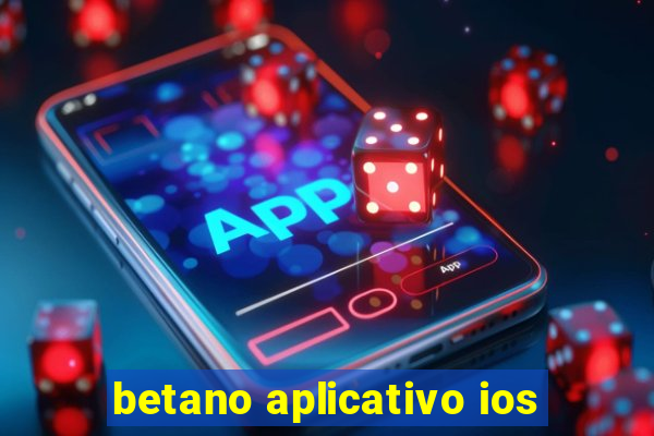 betano aplicativo ios