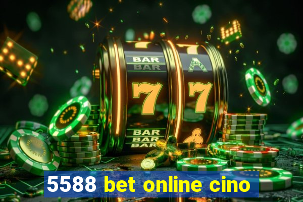 5588 bet online cino