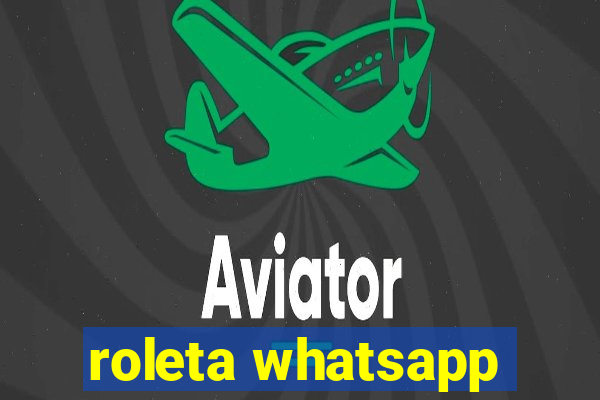 roleta whatsapp