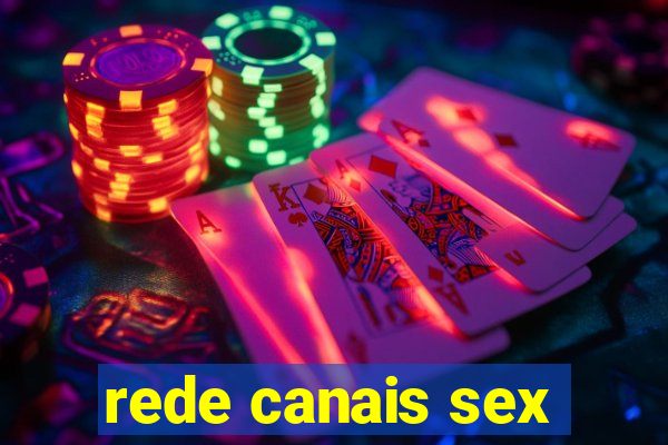 rede canais sex