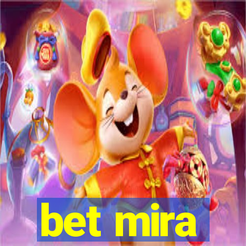 bet mira